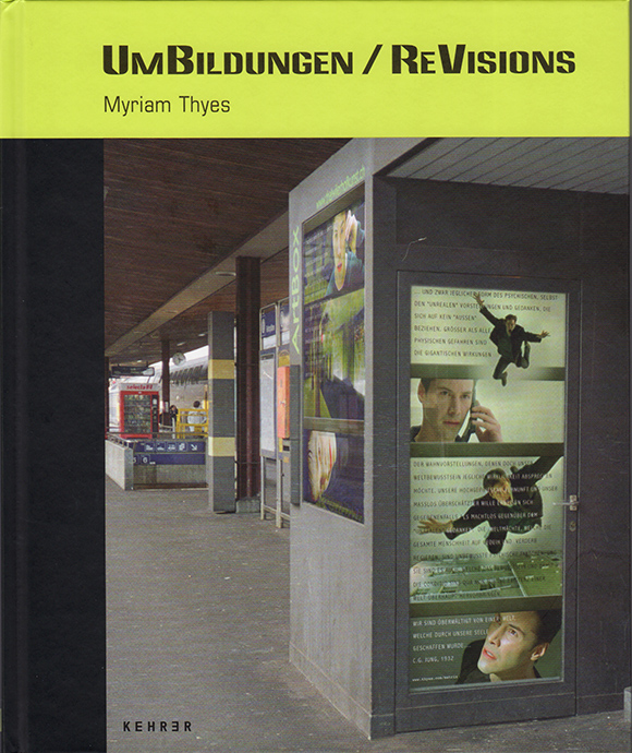 UmBildungen/ReVisions. Myriam Thyes, Katalog, 2007